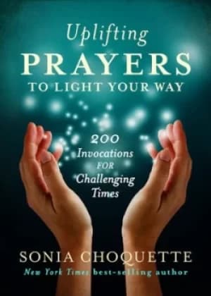 Uplifting Prayers to Light Your Way by Sonia Choquette