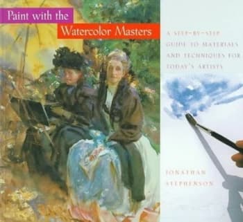 Paint with the Watercolor Masters Paperback