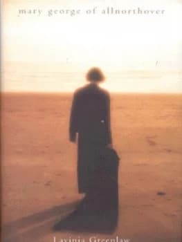 Mary George of Allnorthover by Lavinia Greenlaw Hardback