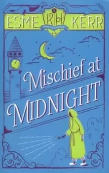 Mischief at midnight by Esme Kerr