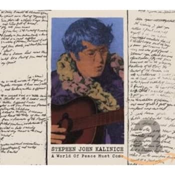 Stephen John Kalinich - A World Of Peace Must Come CD