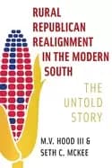 rural republican realignment in the modern south the untold story