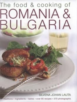 The food & cooking of Romania & Bulgaria by Silvena Johan Lauta