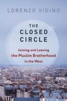 The Closed Circle : Joining and Leaving the Muslim Brotherhood in the West