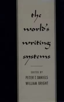The Worlds writing systems by Peter T. Daniels