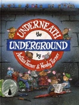 Underneath the Underground by Anthea Turner and Wendy Turner and Andy Hunt Hardback
