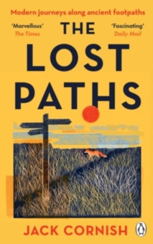 The Lost Paths : A History of How We Walk From Here To There Paperback / softback