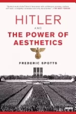 hitler and the power of aesthetics