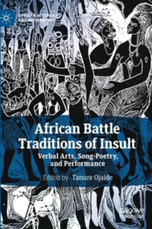 African Battle Traditions of Insult : Verbal Arts, Song-Poetry, and Performance Hardback