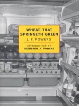 Wheat That Springeth Green by J.F. Powers Paperback
