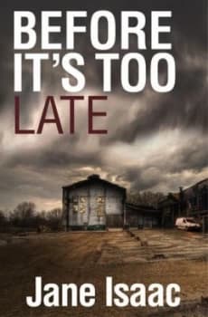 Before Its Too Late by Jane Isaac Paperback