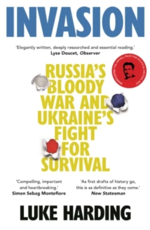 Invasion : Russias Bloody War and Ukraines Fight for Survival Paperback / softback