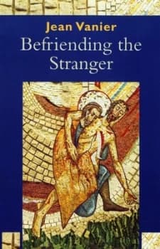 Befriending the Stranger by Jean Vanier Book