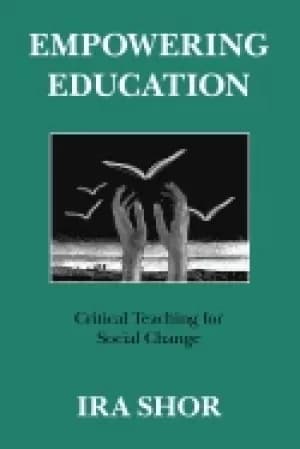 empowering education critical teaching for social change