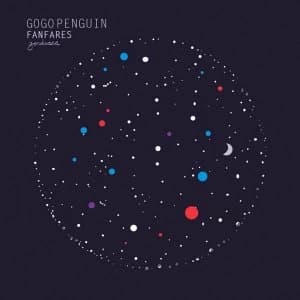 Gogo Penguin - Fanfares Vinyl