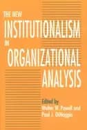 new institutionalism in organizational analysis