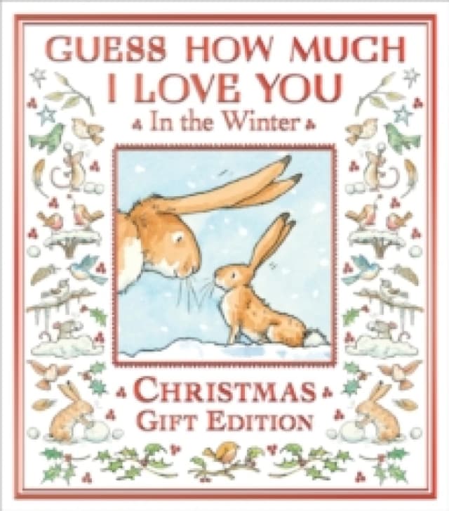 Guess How Much I Love You in the Winter : The perfect present for all ages, a snowy picture book featuring the bestselling and beloved Guess How Much