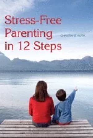 stress free parenting in 12 steps