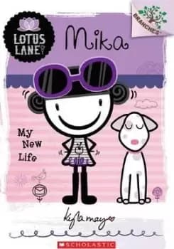 Lotus Lane: #4 Mika My New Life by Kyla May
