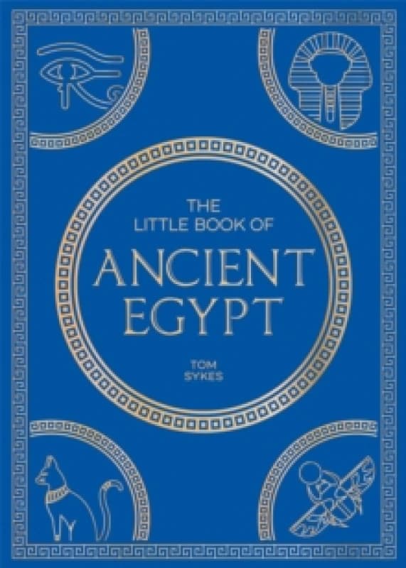 The Little Book of Ancient Egypt : A Pocket Guide to an Epic Civilization, Including Key Events, People, Trivia and More Paperback / softback