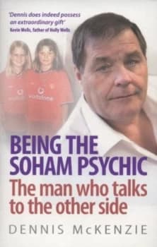 Being the Soham Psychic by Dennis Mckenzie Paperback