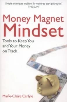 The Money Magnet Mindset by Marie-Claire Carlyle Paperback