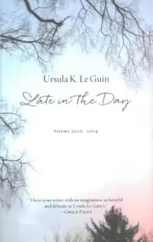 Late In The Day : Poems 2010-2014