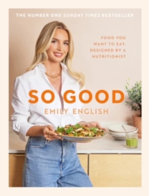 So Good : Food you want to eat, designed by a nutritionist Hardback