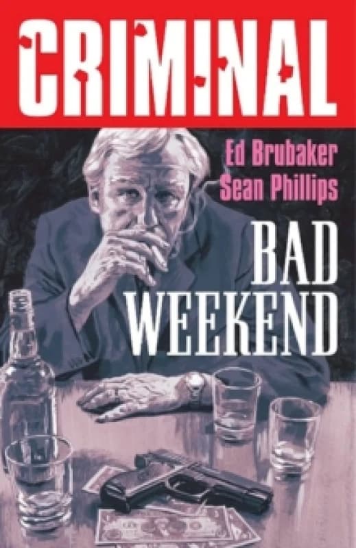 Criminal Volume 9: Bad Weekend (New Edition) Paperback / softback