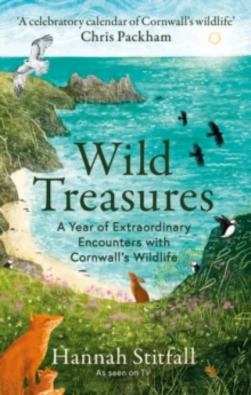 Wild Treasures : A Year of Extraordinary Encounters with Cornwall's Wildlife Paperback / softback