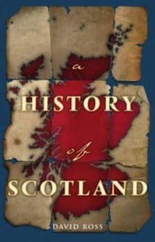A History of Scotland by David Ross Paperback