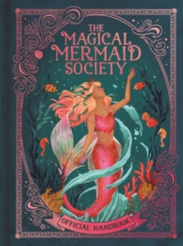 The Magical Mermaid Society : Official Handbook Hardback