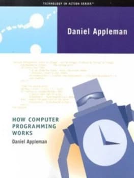 How Computer Programming Works by Dan Appleman Paperback