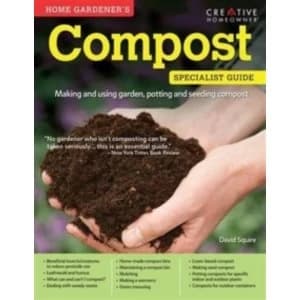 Home Gardener's Compost: Making and Using Garden, Potting and Seeding Composts by David Squire (Paperback, 2015)