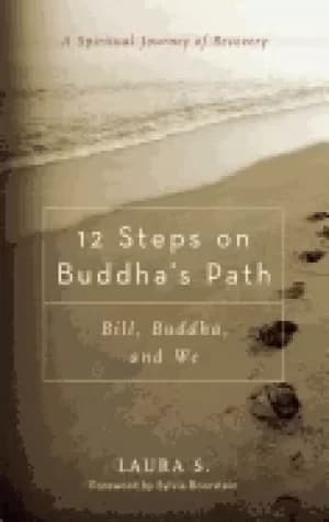 12 steps on buddhas path bill buddha and we