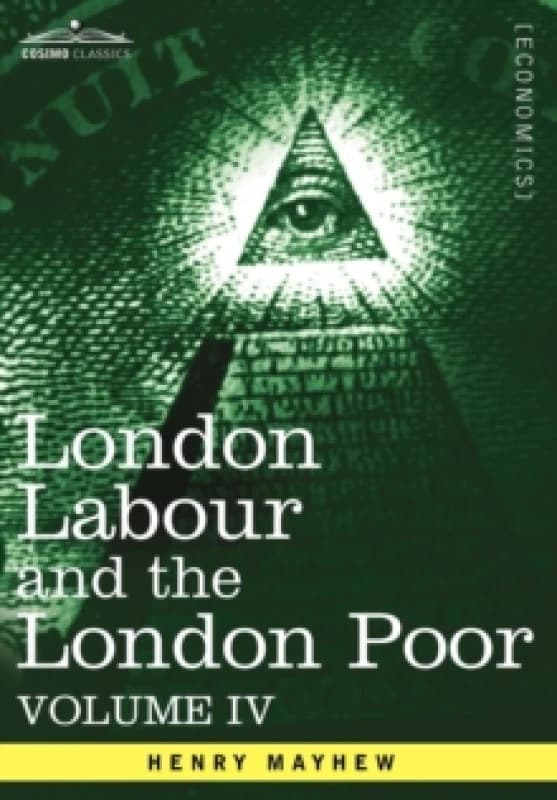 London Labour and the London Poor. Hardback. By George W M Reynolds Books