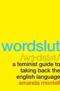 wordslut a feminist guide to taking back the english language
