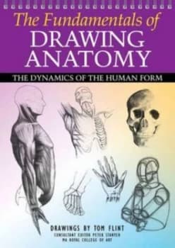 The Fundamentals of Drawing Anatomy by Tom Flint Paperback