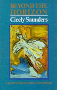 Beyond the Horizon by Cicely M Saunders Paperback