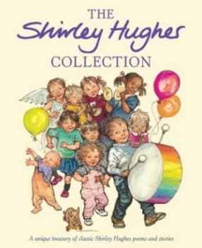 The Shirley Hughes Collection. by Shirley Hughes Hardback
