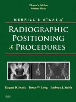 Merrills Atlas of Radiographic Positioning and Procedures by Eugene D Frank Hardback