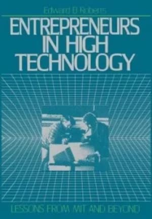 Entrepreneurs in high technology by Edward B Roberts