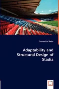 Adaptability and Structural Design of Stadia by Thomas Karl Bader Paperback