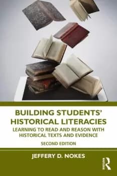 Building Students' Historical LiteraciesLearning to Read and Reason With Historical Texts and Evidence