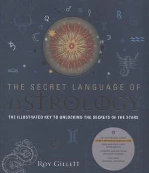The Secret Language of Astrology by Roy Gillett Book