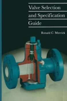 Valve Selection and Specification Guide by R. Merrick Hardback