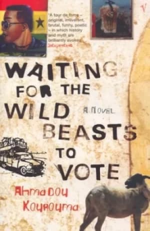 Waiting for the wild beasts to vote by Ahmadou Kourouma