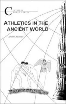 Athletics in the Ancient World by Zahra Newby Paperback