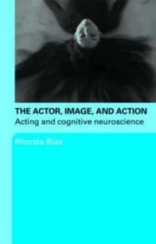 The Actor Image and Action by Rhonda Blair Paperback