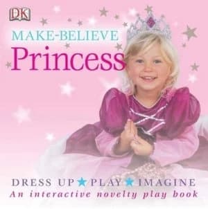 Make-Believe Princess by Dawn Sirett and Andy Crawford and Gary Ombler Book